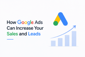 How Google Ads Can Increase Your Sales and Leads